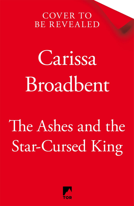 Книга Ashes and the Star-Cursed King Carissa Broadbent