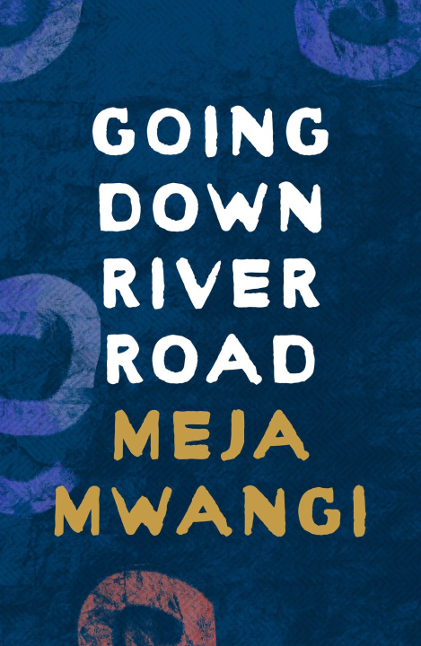Book Going Down River Road Meja Mwangi