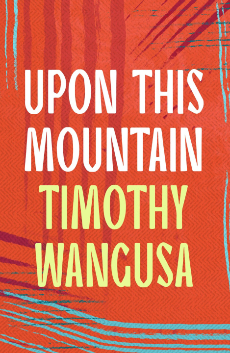 Buch Upon This Mountain Wangusa Timothy Wangusa