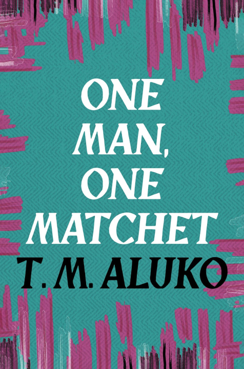 Книга One Man, One Matchet T.M. Aluko