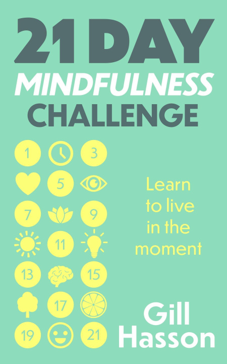 Kniha 21 Day Mindfulness Challenge Gill Hasson