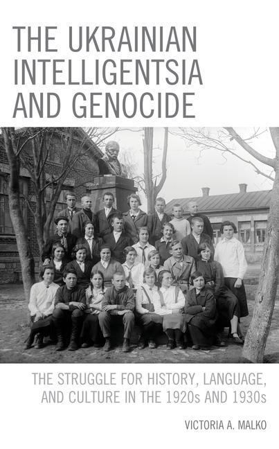 Knjiga Ukrainian Intelligentsia and Genocide Malko Victoria A. Malko