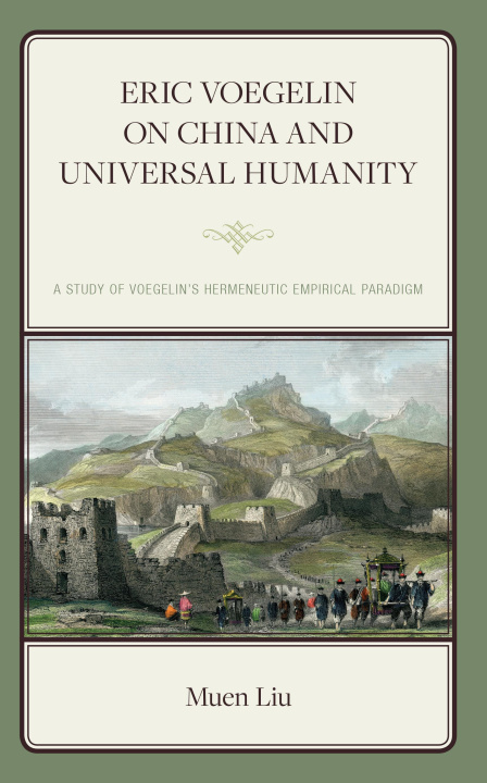 Buch Eric Voegelin on China and Universal Humanity Muen Liu