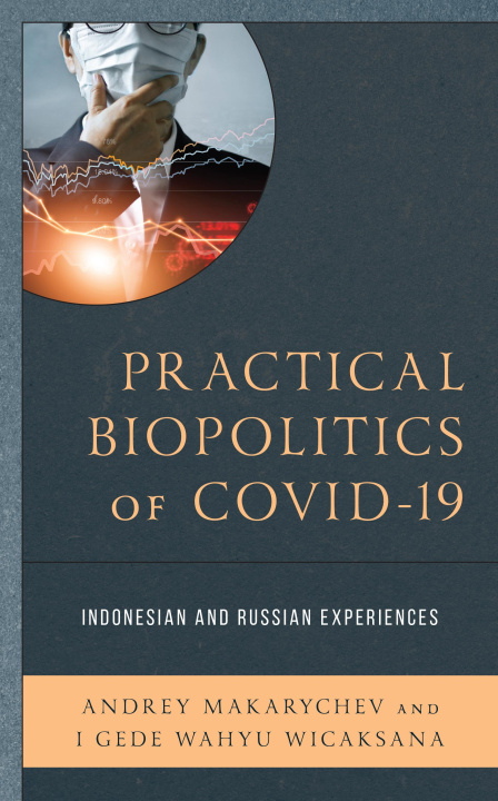 Книга Practical Biopolitics of COVID-19 Andrey Makarychev