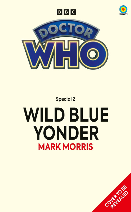 Kniha Doctor Who: Wild Blue Yonder (Target Collection) Mark Morris
