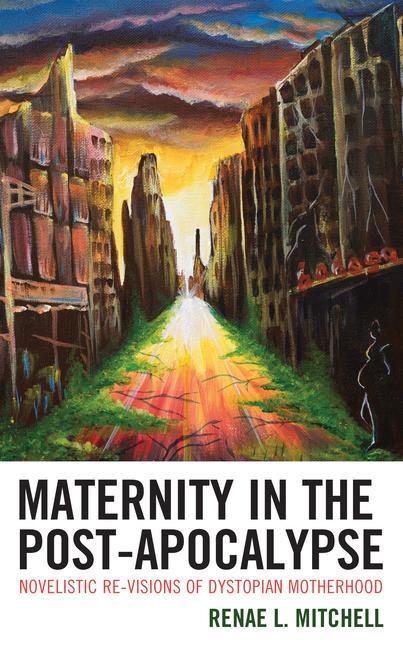 Knjiga Maternity in the Post-Apocalypse Renae L. Mitchell