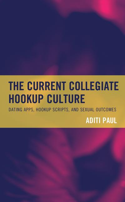 Carte Current Collegiate Hookup Culture Aditi Paul