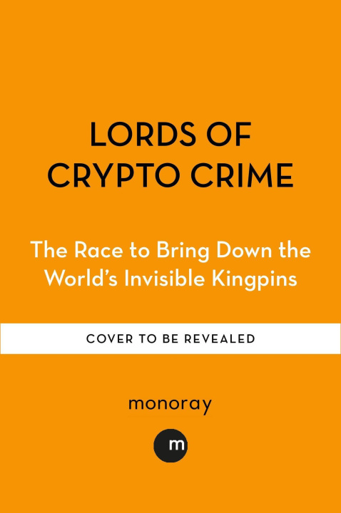 Книга Lords of Crypto Crime Andy Greenberg