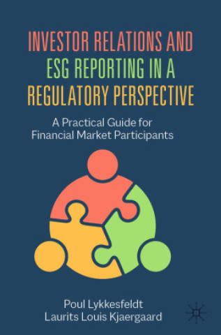 Könyv Investor Relations and ESG Reporting in a Regulatory Perspective Poul Lykkesfeldt