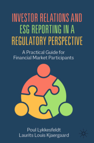 Knjiga Investor Relations and ESG Reporting in a Regulatory Perspective Poul Lykkesfeldt