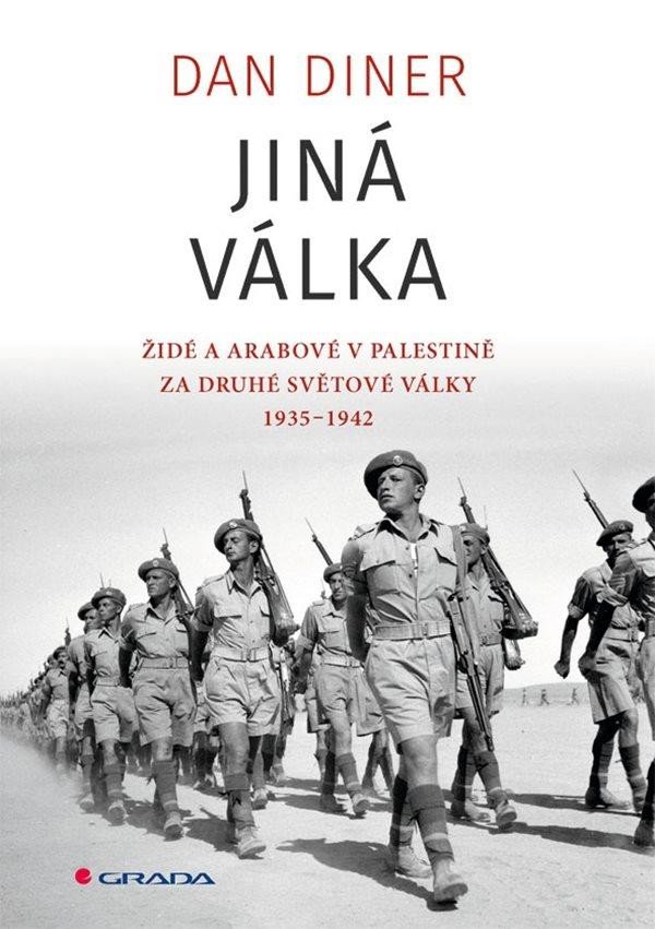 Book Jiná válka - Židé a Arabové v Palestině za druhé světové války 1935-1945 Dan Diner