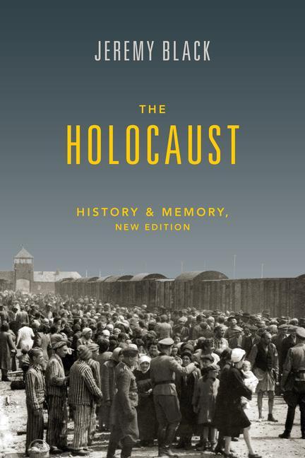 Книга The Holocaust: History and Memory Jeremy Black