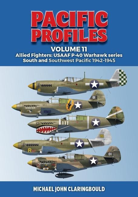 Book Pacific Profiles Volume 11: Allied Fighters: Usaaf P-40 Warhawk Series South and Southwest Pacific 1942-1945 