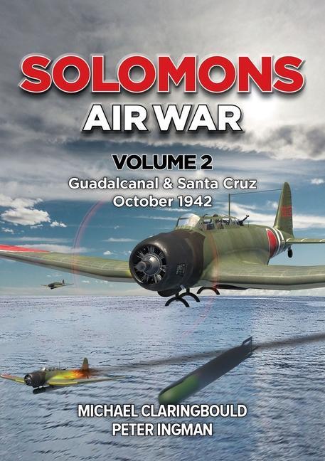 Carte Solomons Air War Volume 2: Guadalcanal & Santa Cruz October 1942 Peter Ingman