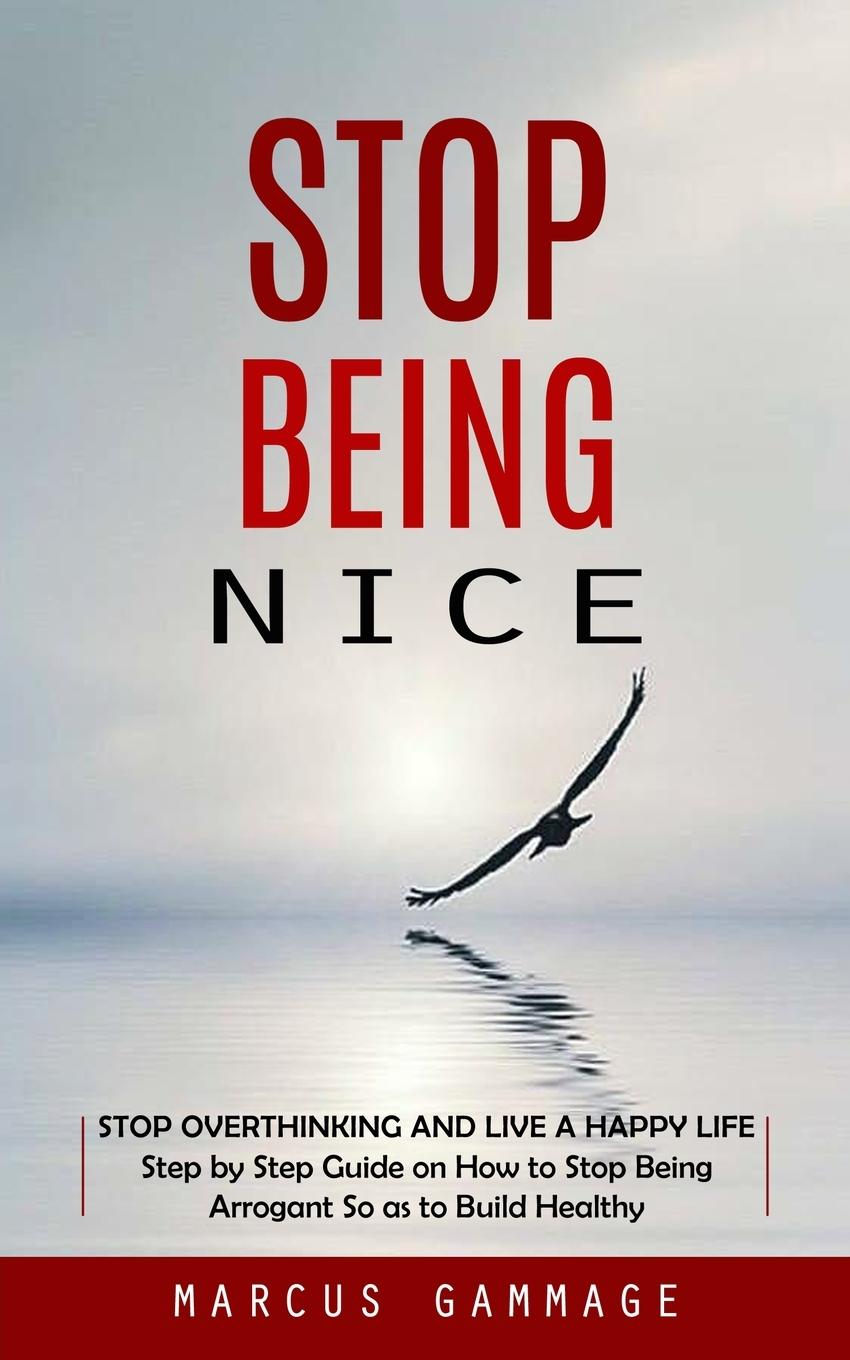 Knjiga Stop Being Nice Marcus Gammage