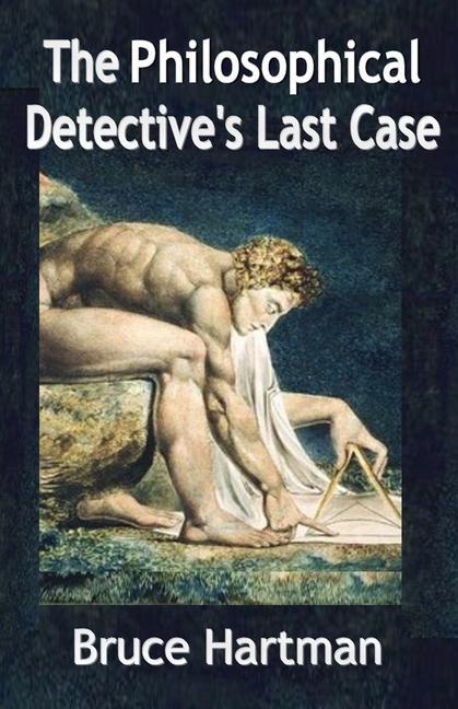 Carte The Philosophical Detective's Last Case Bruce Hartman
