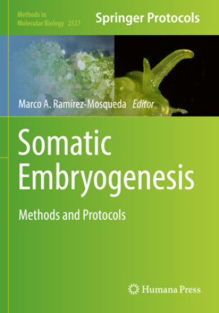 Book Somatic Embryogenesis: Methods and Protocols Marco A. Ramírez-Mosqueda