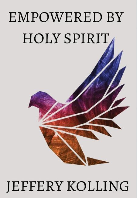 Carte Empowered by Holy Spirit Jeffery Kolling