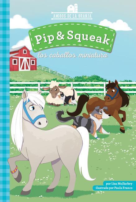 Knjiga Pip & Squeak Los Caballos Miniature Paula Franco