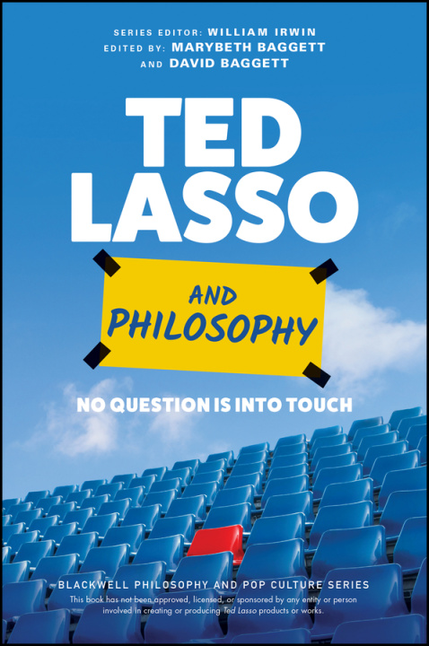 Kniha Ted Lasso and Philosophy: No Question Is Into Touch William Irwin