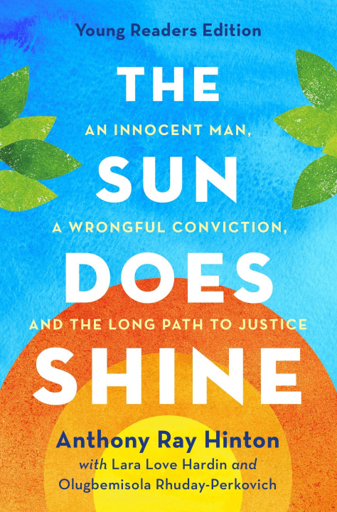 Book The Sun Does Shine (Young Readers Edition): An Innocent Man, a Wrongful Conviction, and the Long Path to Justice Lara Love Hardin