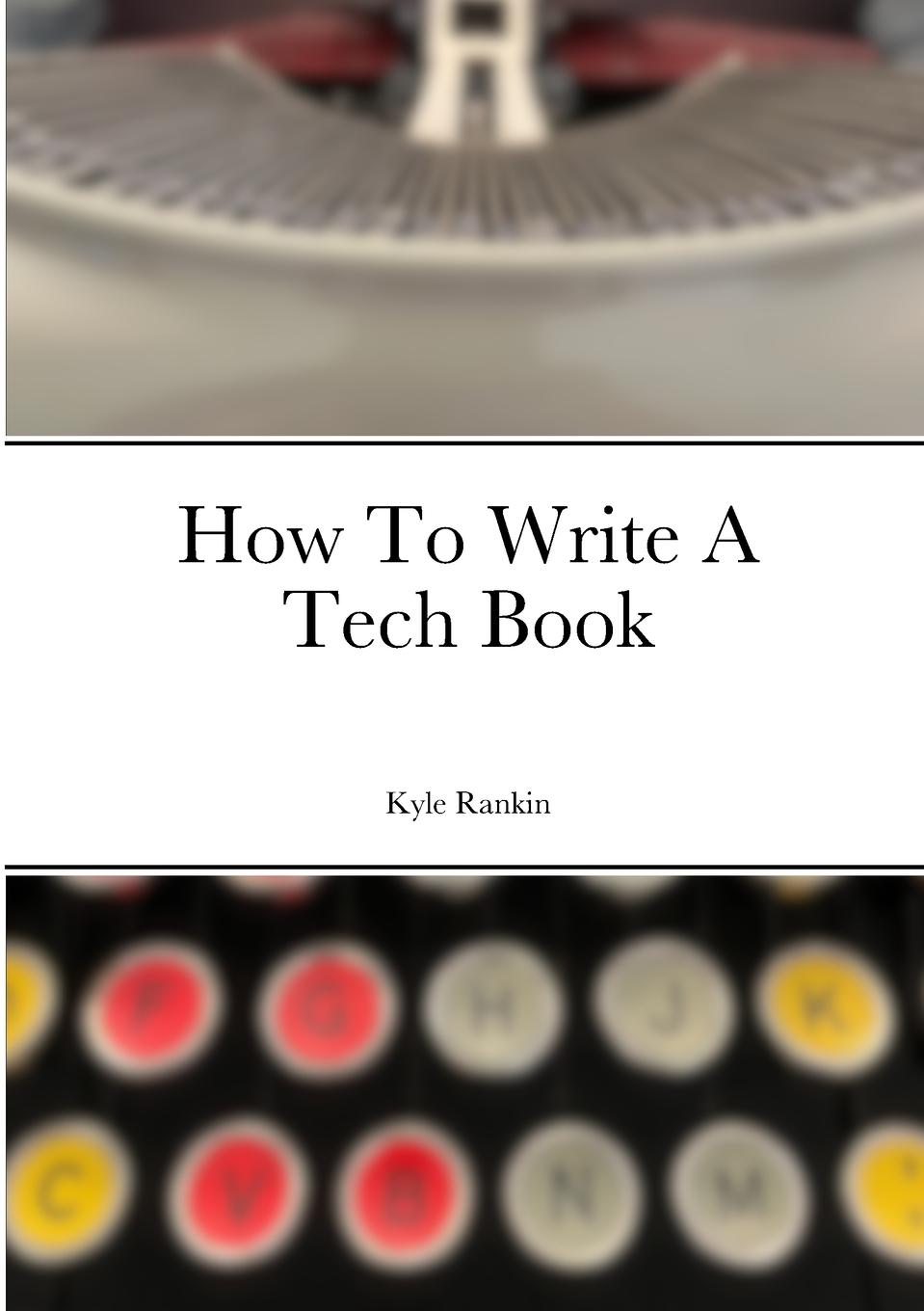 Book How To Write A Tech Book Kyle Rankin