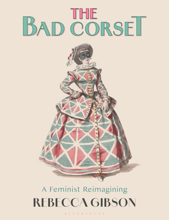 Book The Bad Corset: A Feminist Reimagining 