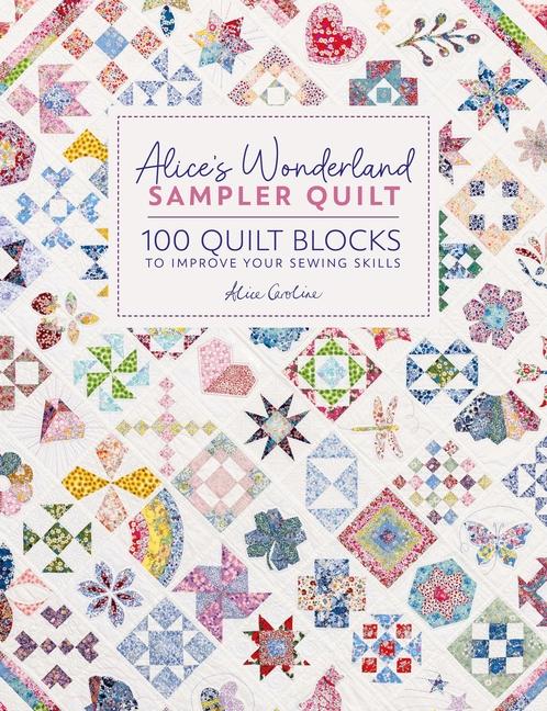 Book Alice's Wonderland Sampler Quilt: 100 Quilt Blocks to Improve Your Sewing Skills 