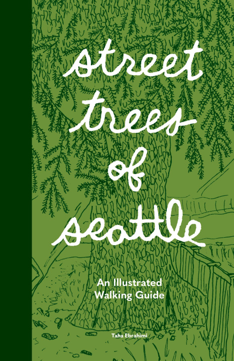 Könyv Street Trees of Seattle: An Illustrated Walking Guide 
