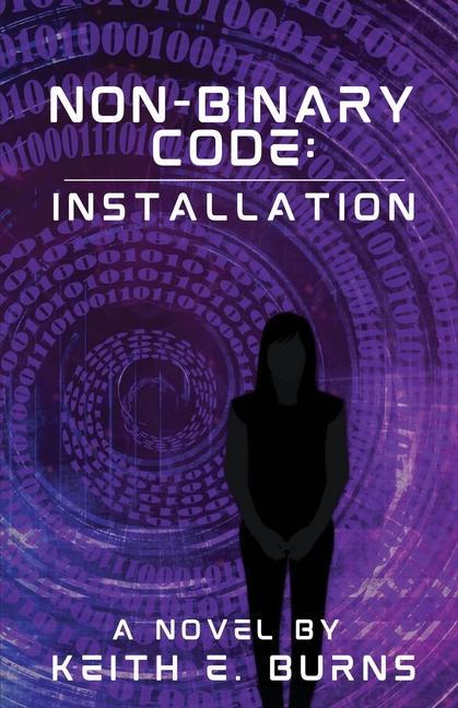 Knjiga Non-Binary Code: Installation Keith E Burns