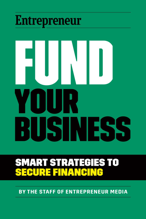Книга Fund Your Business The Staff of Entrepreneur Media