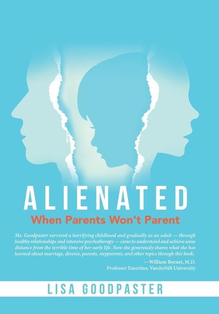 Book Alienated: When Parents Won't Parent Lisa Goodpaster