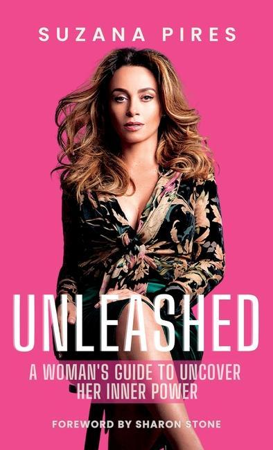 Kniha Unleashed: A woman's guide to uncover her inner power Sharon Stone