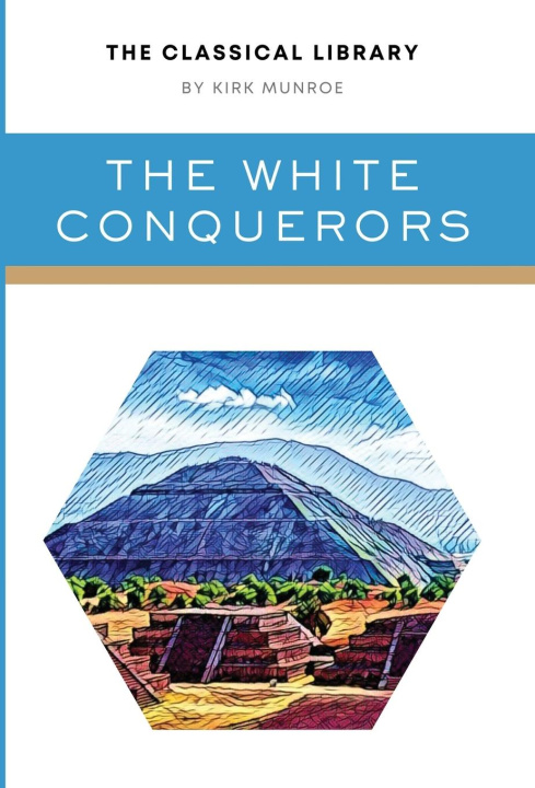 Book The White Conquerors Kirk Munroe