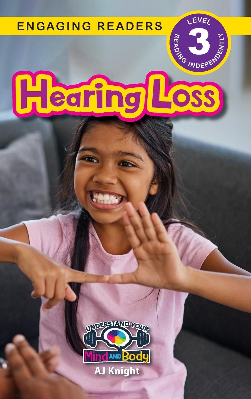Könyv Hearing Loss: Understand Your Mind and Body (Engaging Readers, Level 3) 