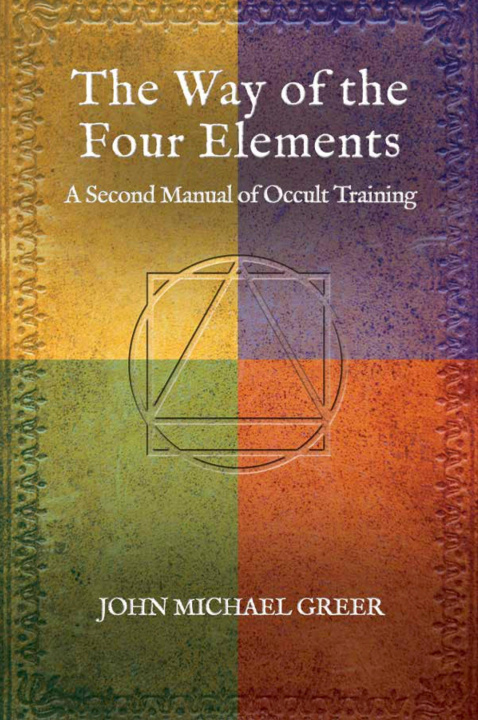 Książka The Way of the Four Elements: A Second Manual of Occult Training 