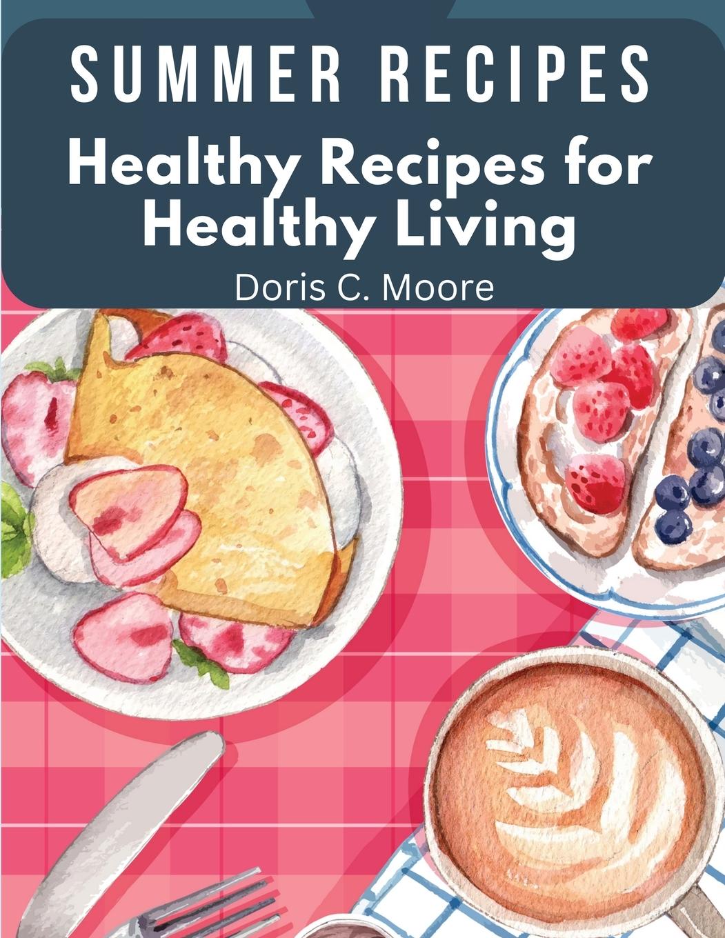 Knjiga Summer Recipes Doris C. Moore