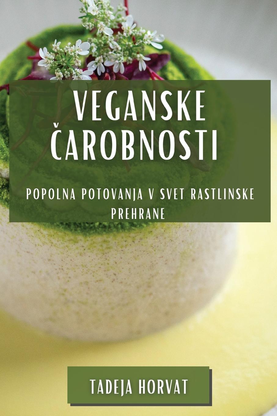 Book Veganske ?arobnosti Tadeja Horvat