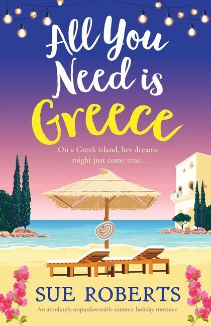 Kniha All You Need is Greece: An absolutely unputdownable summer holiday romance 