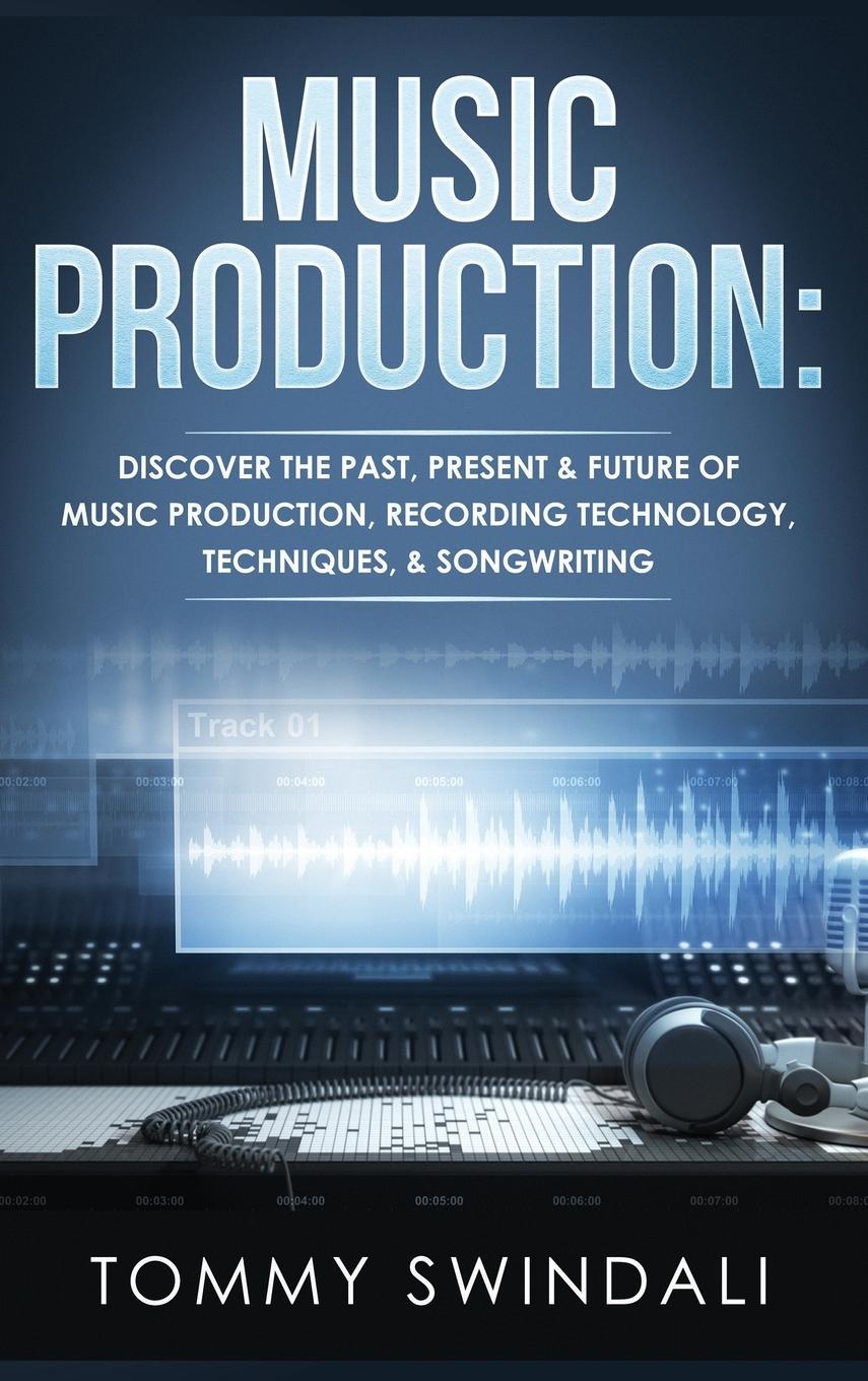 Knjiga Music Production Tommy Swindali