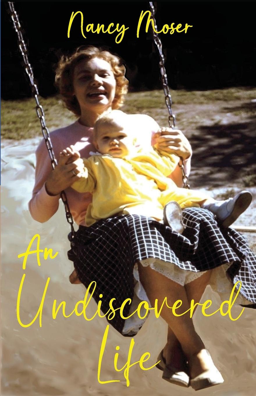 Книга An Undiscovered Life Nancy Moser