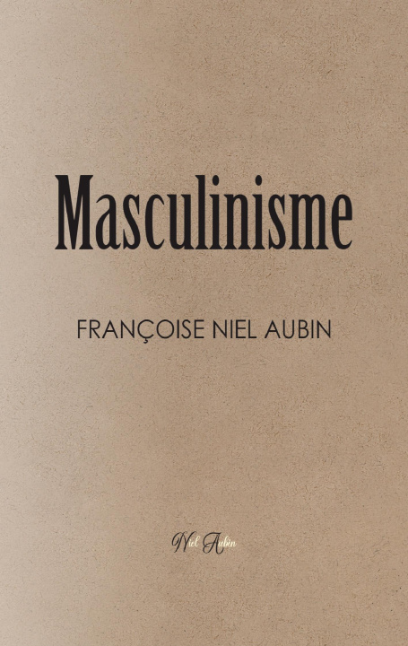 Knjiga Le Masculinisme Pole normand de l'art et de la musique Pnam