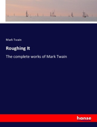 Knjiga Roughing It Mark Twain