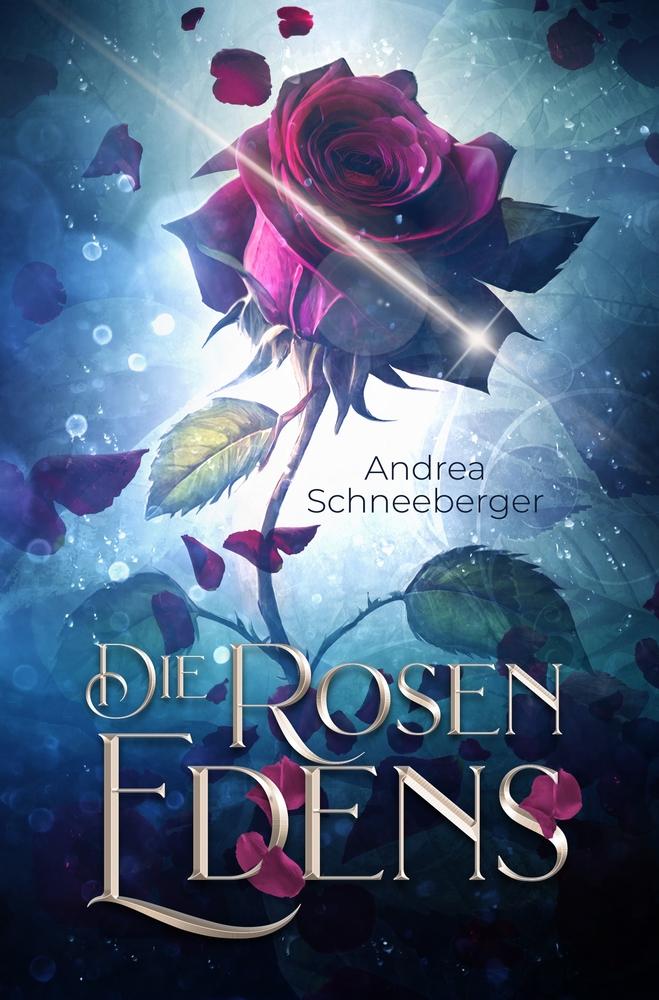Knjiga Die Rosen Edens Andrea Schneeberger