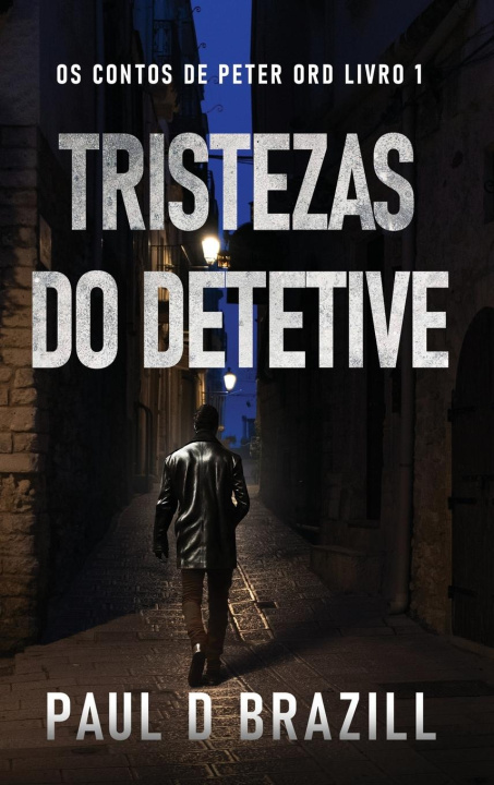 Carte Tristezas do Detetive Paul D. Brazill