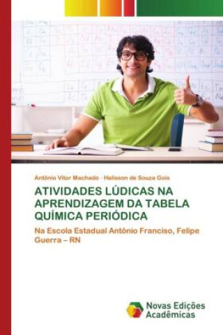 Kniha ATIVIDADES LÚDICAS NA APRENDIZAGEM DA TABELA QUÍMICA PERIÓDICA Halisson de Souza Gois