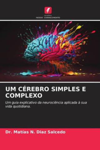 Knjiga UM CÉREBRO SIMPLES E COMPLEXO Dr. Matías N. Diaz Salcedo