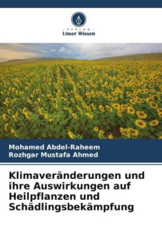 Könyv Klimaveränderungen und ihre Auswirkungen auf Heilpflanzen und Schädlingsbekämpfung Rozhgar Mustafa Ahmed