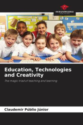 Knjiga Education, Technologies and Creativity Claudemir Públio Júnior