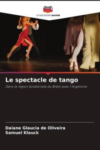 Kniha Le spectacle de tango Samuel Klauck